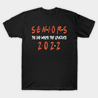 Senior 2022 The One Where They Graduate 2022 T-Shirt